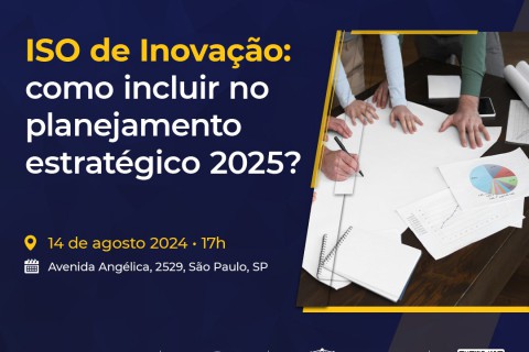 ISO de Inovação: evento gratuito ensina como incluí-la no planejamento estratégico de 2025